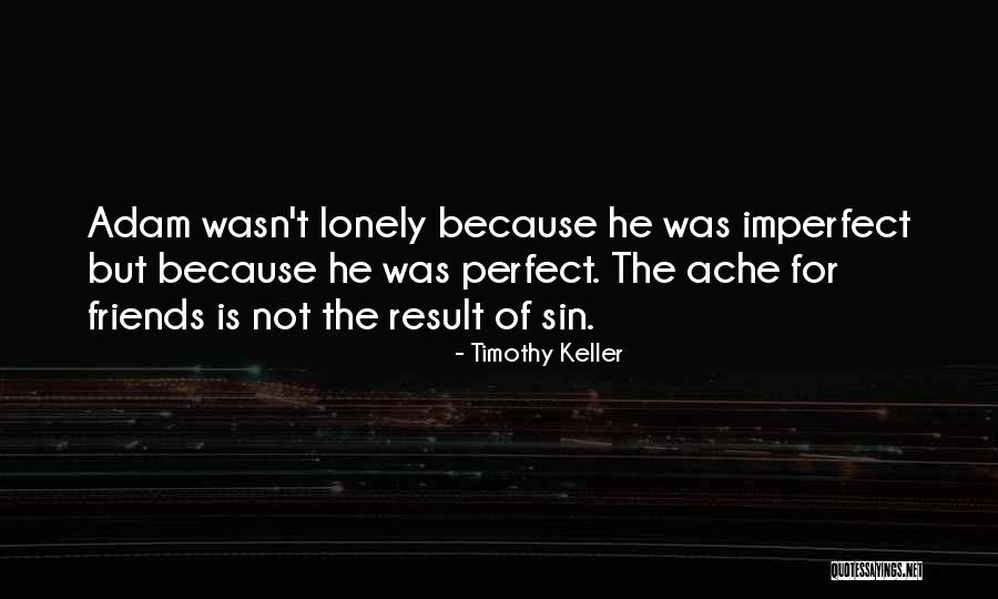 Best Friends Perfect Quotes By Timothy Keller