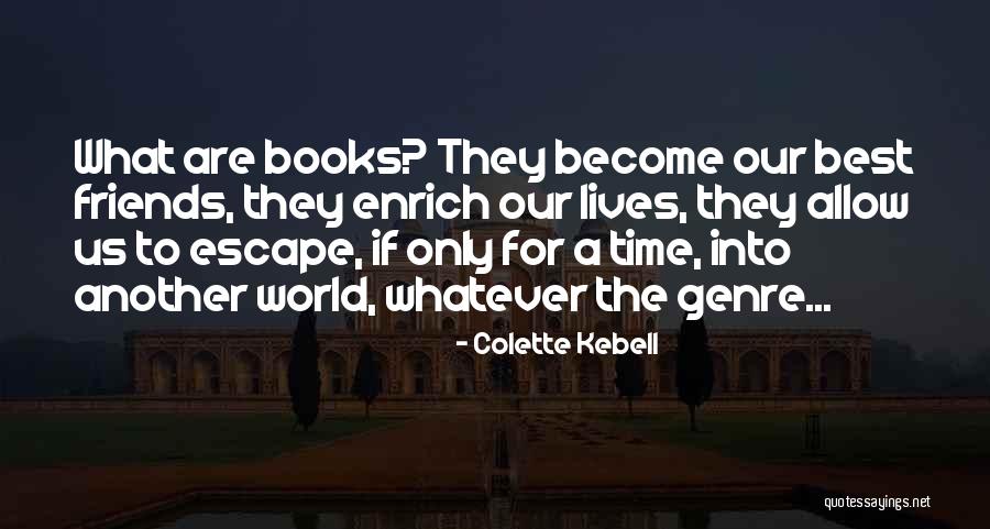 Best Friends Quotes By Colette Kebell Best Friends Quotes By Colette Kebell