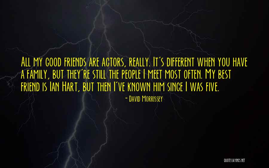 Best Friends Quotes By David Morrissey