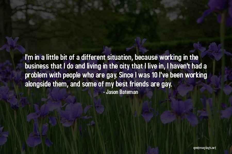 Best Friends Quotes By Jason Bateman