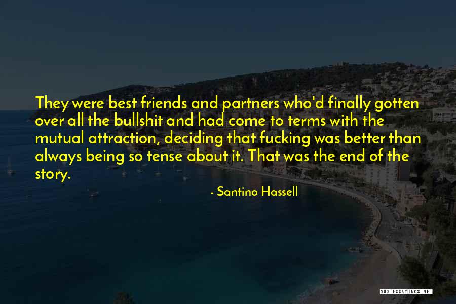 Best Friends Quotes By Santino Hassell