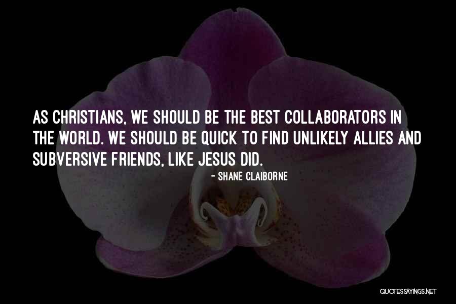 Best Friends Quotes By Shane Claiborne