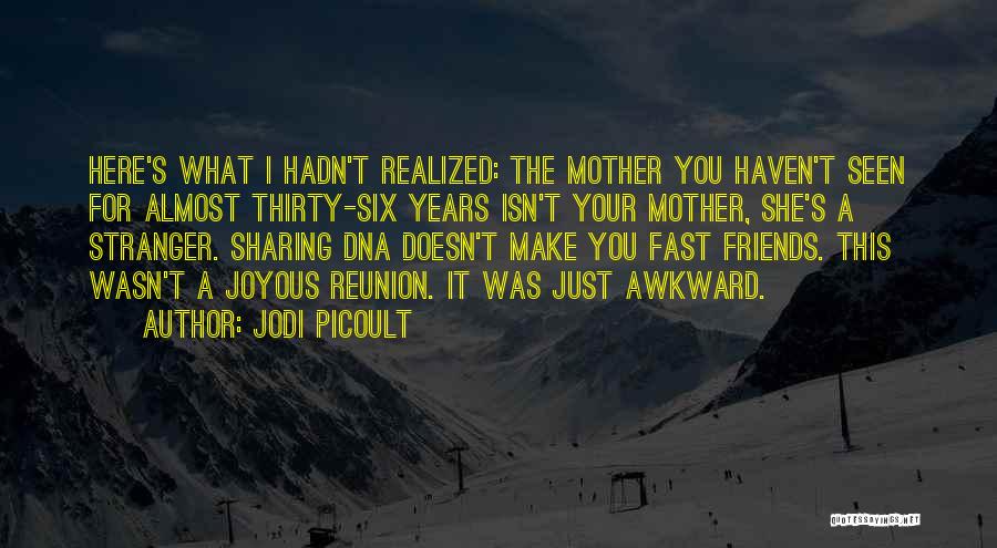 Best Friends Reunion Quotes By Jodi Picoult