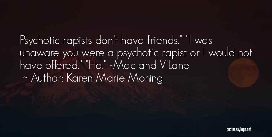 Best Friends Series Quotes By Karen Marie Moning