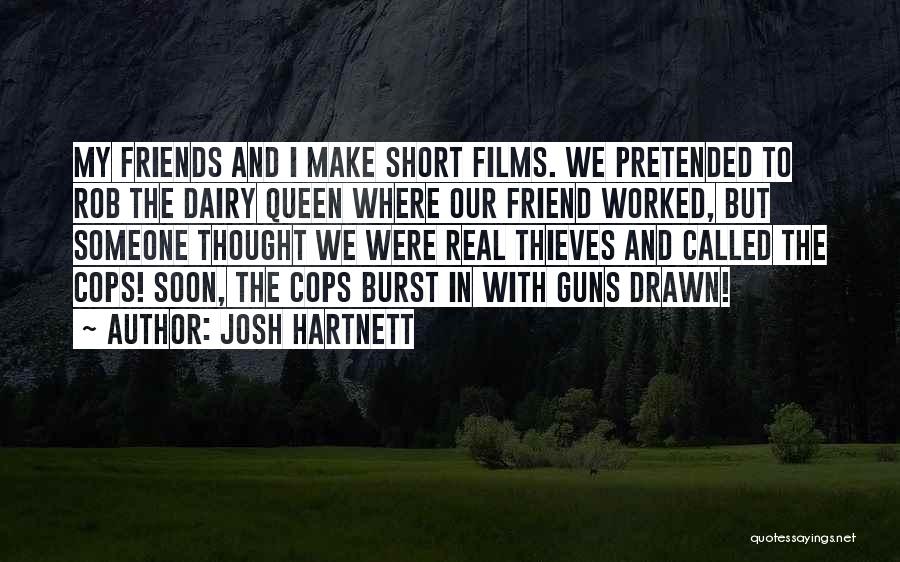 Best Friends Short Quotes By Josh Hartnett
