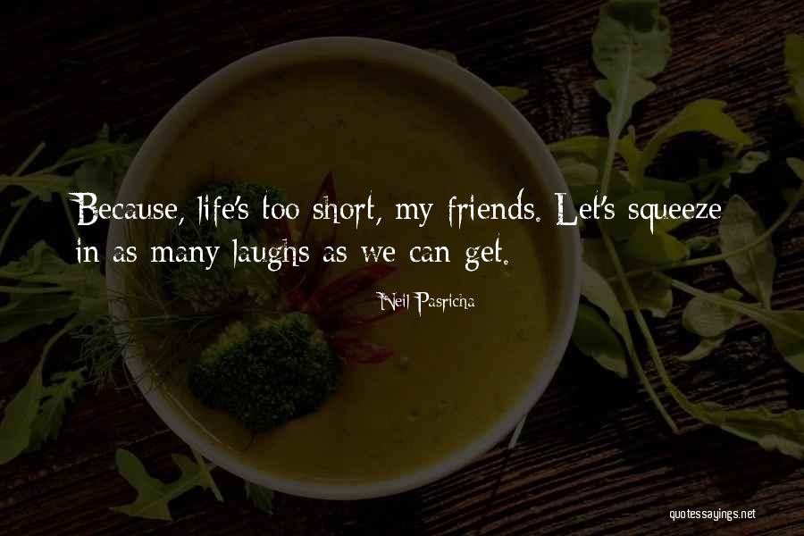 Best Friends Short Quotes By Neil Pasricha