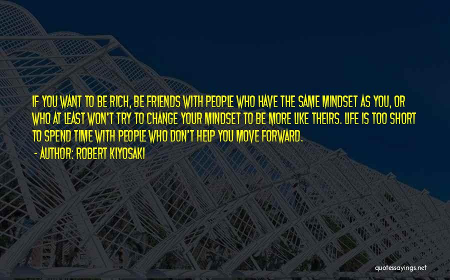 Best Friends Short Quotes By Robert Kiyosaki