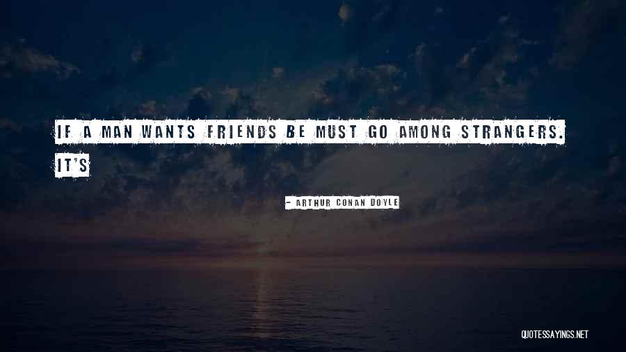 Best Friends Strangers Quotes By Arthur Conan Doyle Best Friends Strangers Quotes By Arthur Conan Doyle