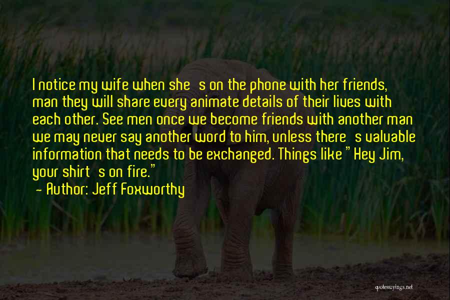 Best Friends T Shirt Quotes By Jeff Foxworthy