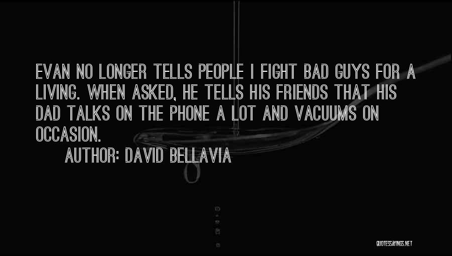 Best Friends Talks Quotes By David Bellavia