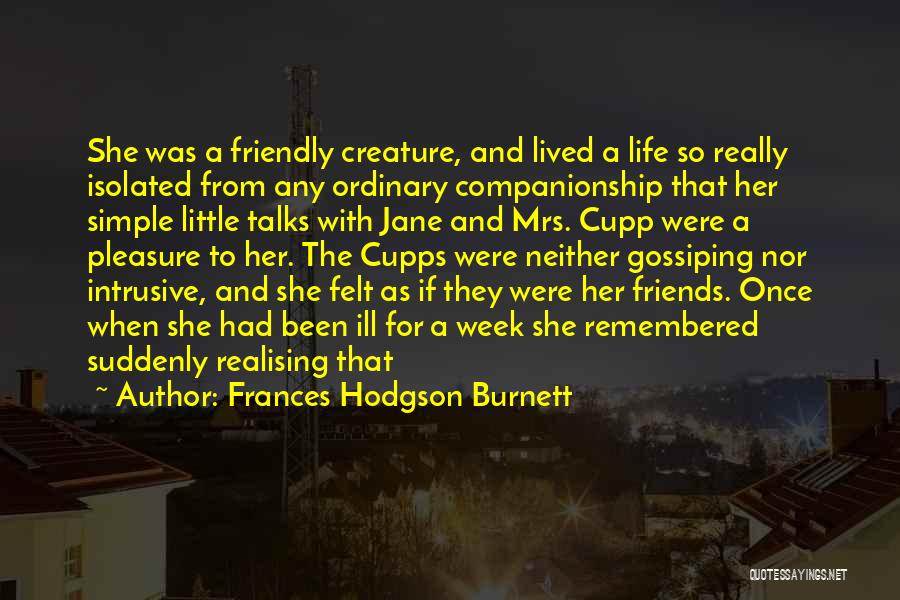 Best Friends Talks Quotes By Frances Hodgson Burnett