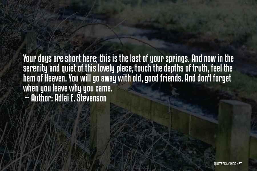 Best Friends That Leave You Quotes By Adlai E. Stevenson