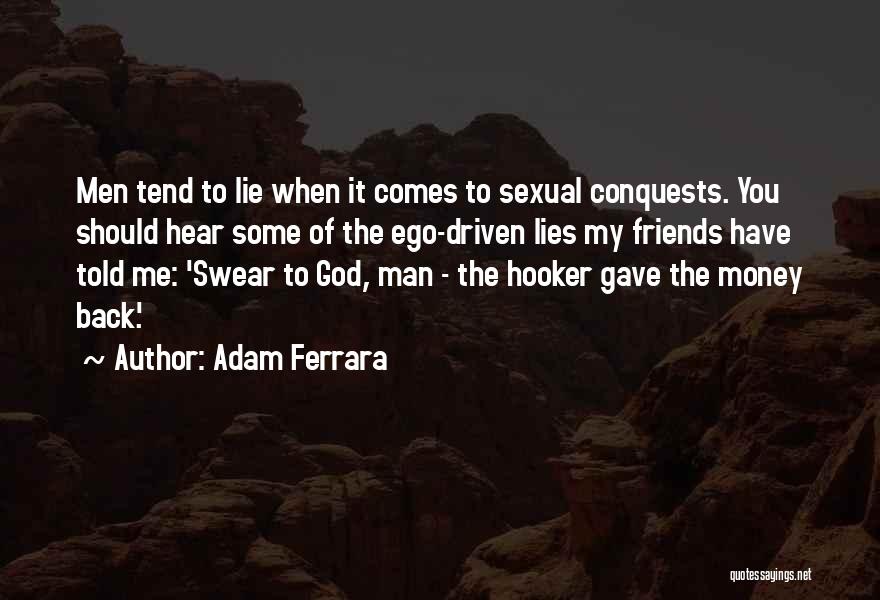 Best Friends That Lie Quotes By Adam Ferrara