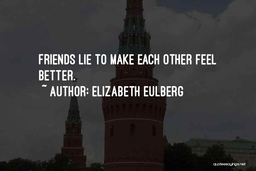 Best Friends That Lie Quotes By Elizabeth Eulberg