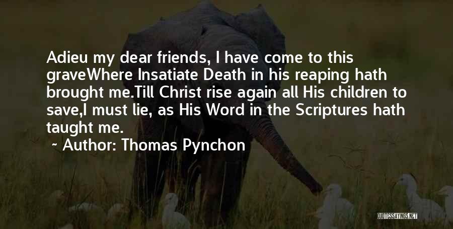 Best Friends That Lie To You Quotes By Thomas Pynchon