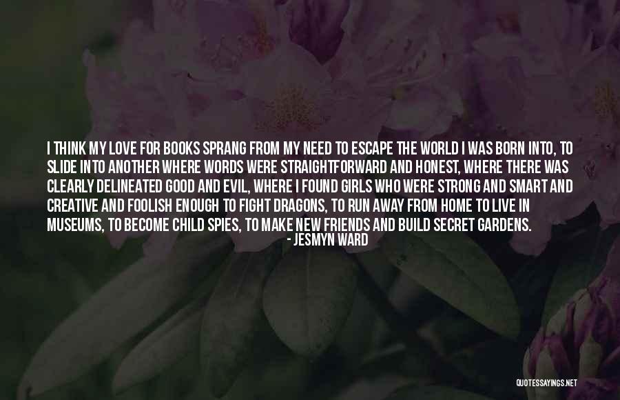 Best Friends That Live Far Away Quotes By Jesmyn Ward