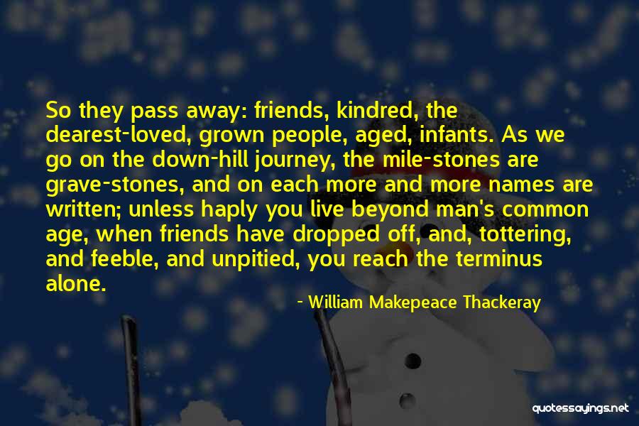 Best Friends That Live Far Away Quotes By William Makepeace Thackeray