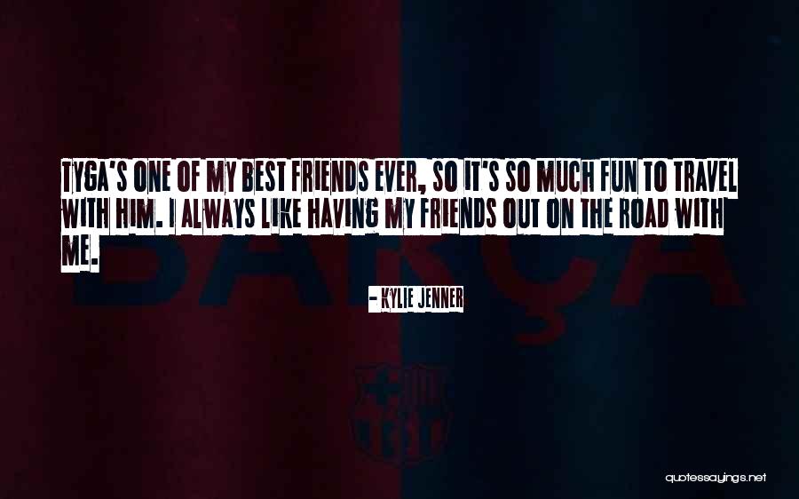 Best Friends Travel Quotes By Kylie Jenner Best Friends Travel Quotes By Kylie Jenner