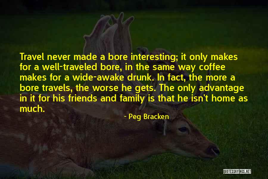 Best Friends Travel Quotes By Peg Bracken Best Friends Travel Quotes By Peg Bracken