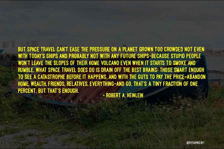 Best Friends Travel Quotes By Robert A. Heinlein Best Friends Travel Quotes By Robert A. Heinlein