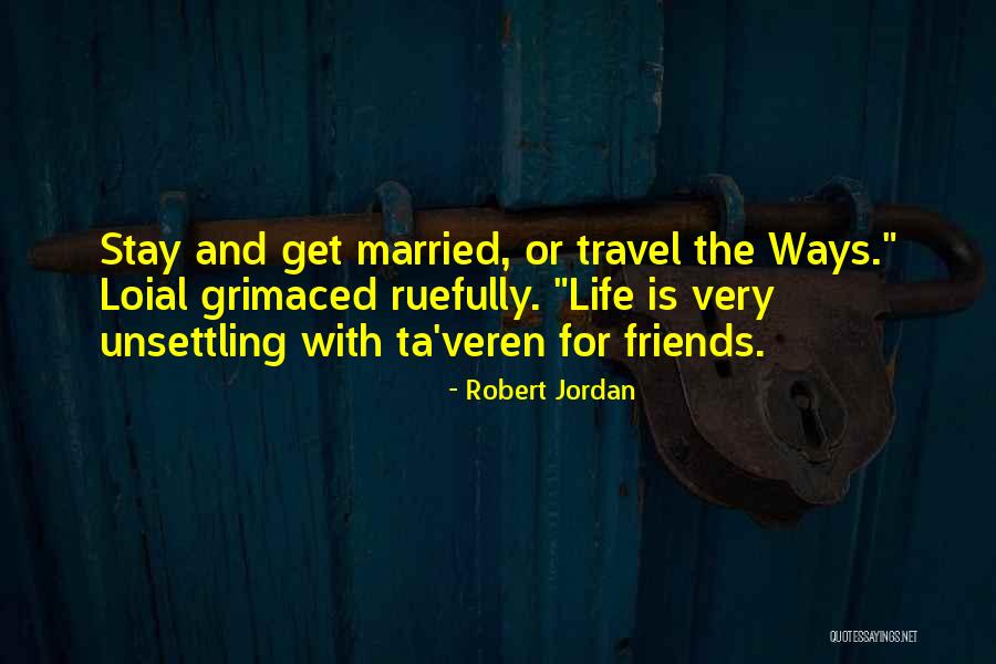 Best Friends Travel Quotes By Robert Jordan Best Friends Travel Quotes By Robert Jordan