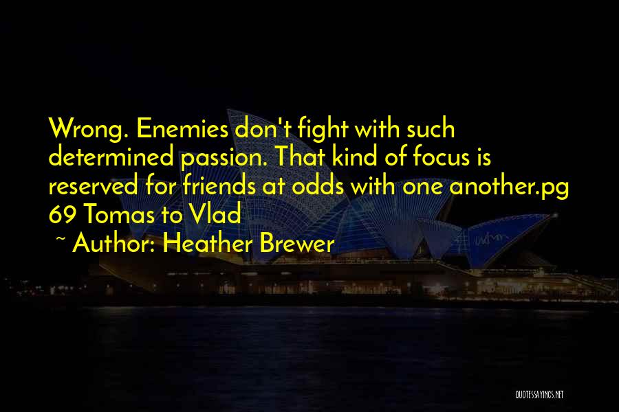 Best Friends We Fight Quotes By Heather Brewer