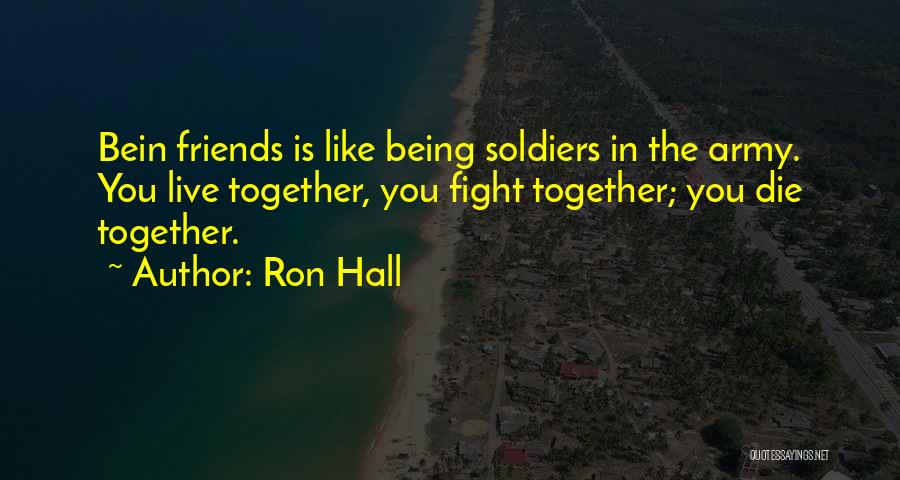 Best Friends We Fight Quotes By Ron Hall