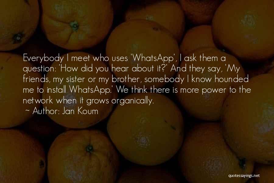 Best Friends Whatsapp Quotes By Jan Koum