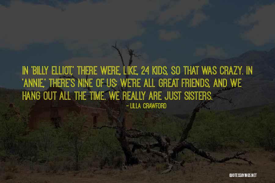 Best Friends Who Are Like Sisters Quotes By Lilla Crawford Best Friends Who Are Like Sisters Quotes By Lilla Crawford