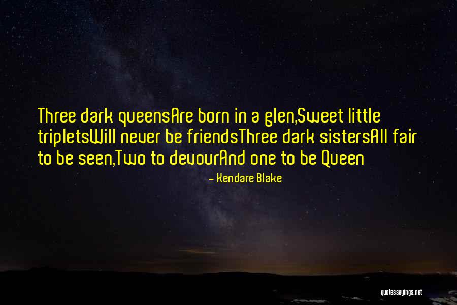 Best Friends Who Are Sisters Quotes By Kendare Blake Best Friends Who Are Sisters Quotes By Kendare Blake