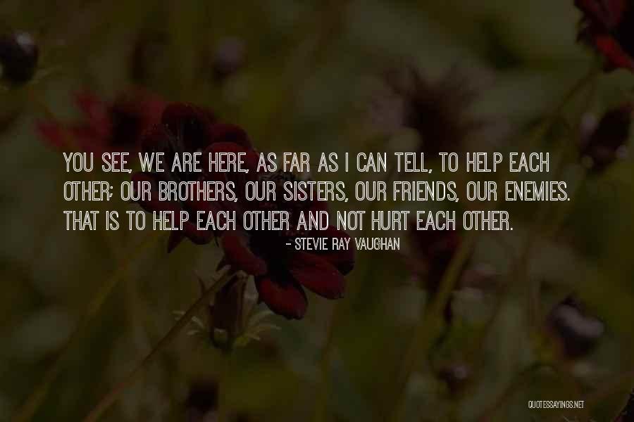 Best Friends Who Are Sisters Quotes By Stevie Ray Vaughan