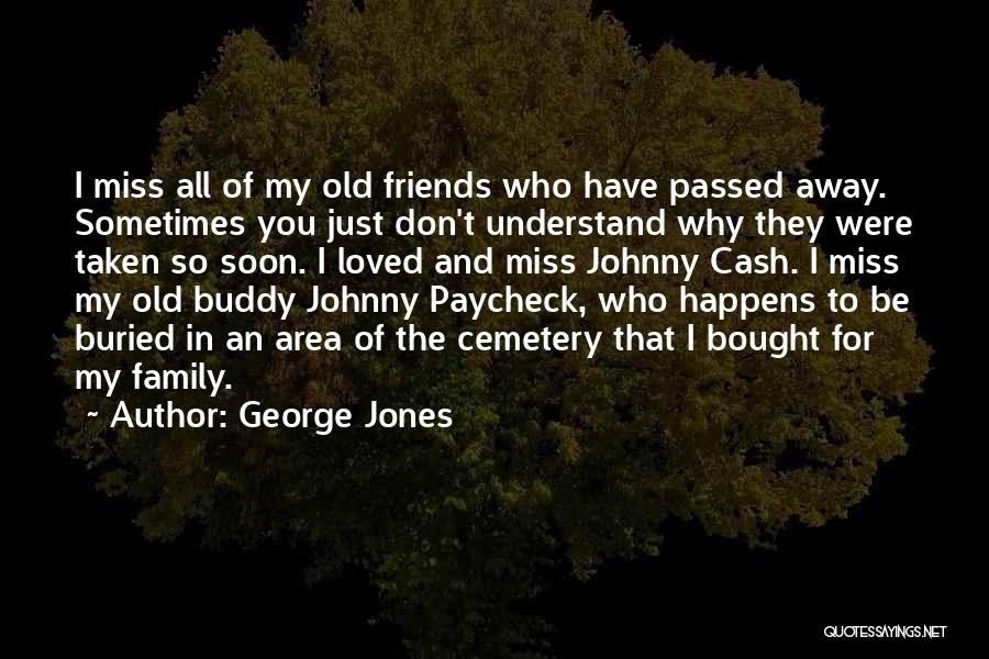 Best Friends Who Passed Away Quotes By George Jones