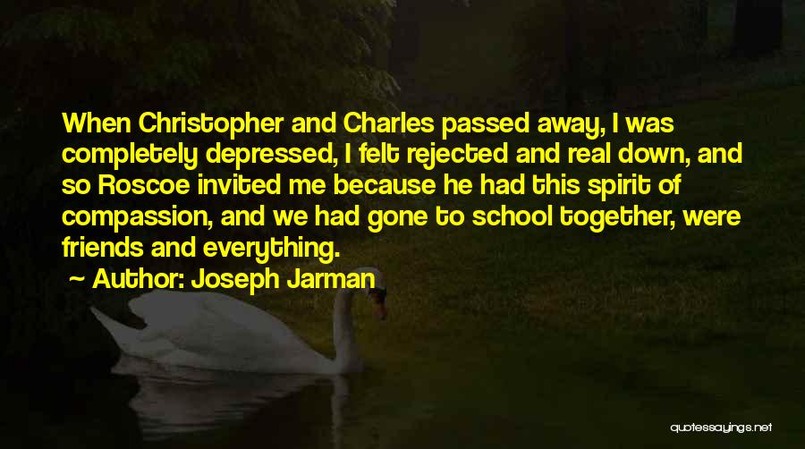 Best Friends Who Passed Away Quotes By Joseph Jarman