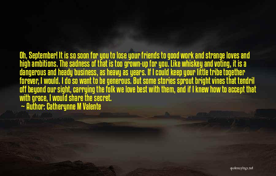 Best Friendship And Love Quotes By Catherynne M Valente