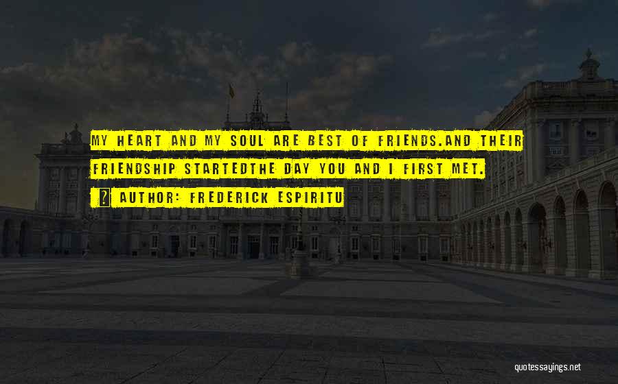 Best Friendship And Love Quotes By Frederick Espiritu