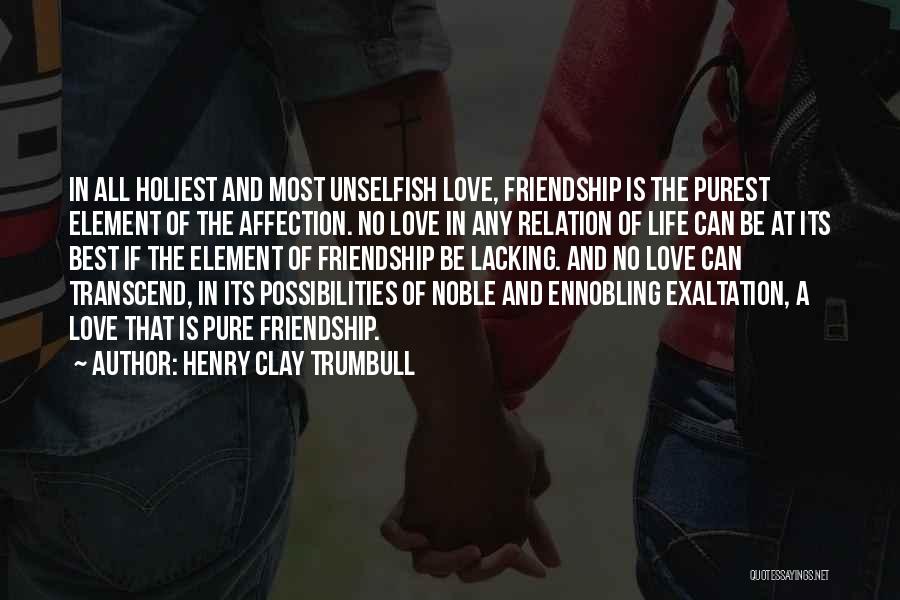 Best Friendship And Love Quotes By Henry Clay Trumbull