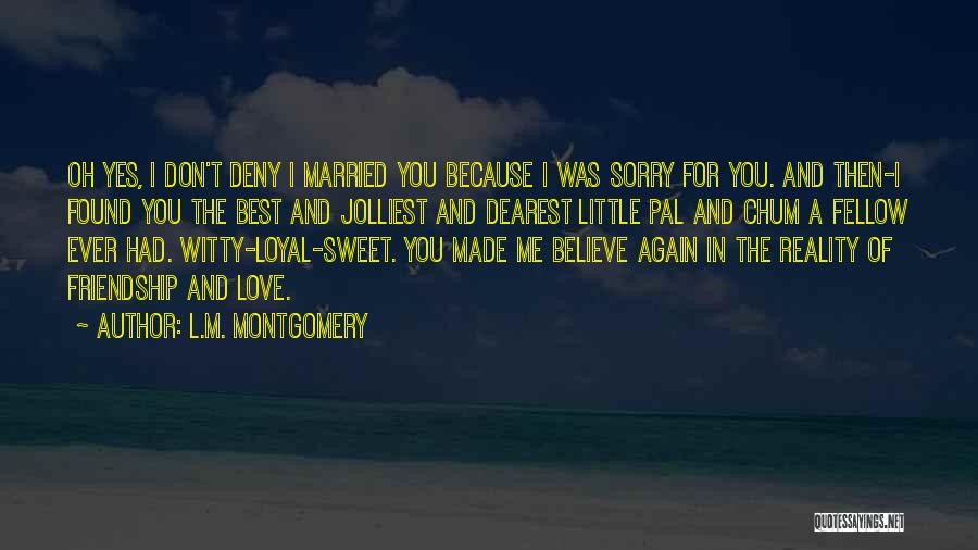 Best Friendship And Love Quotes By L.M. Montgomery