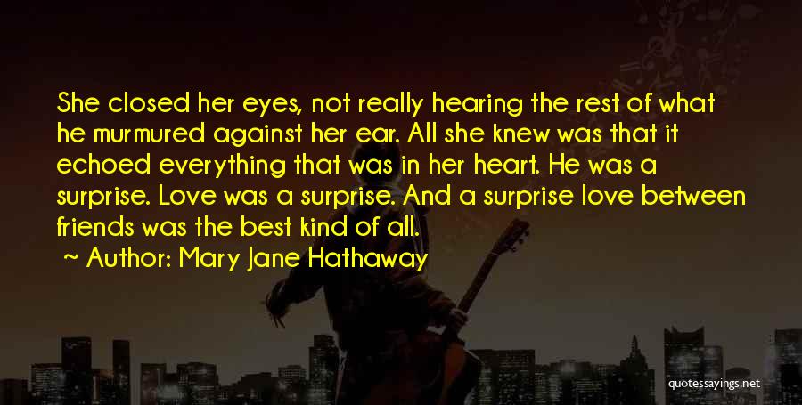 Best Friendship And Love Quotes By Mary Jane Hathaway