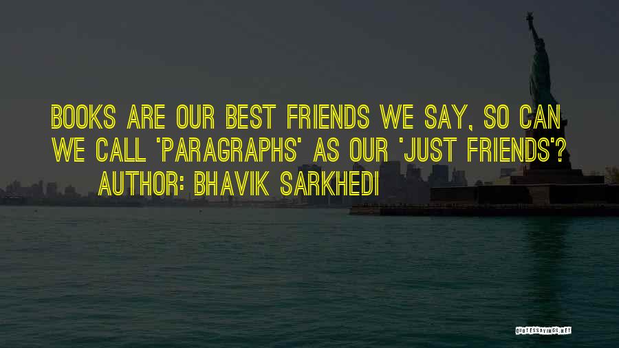 Best Friendship Quotes By Bhavik Sarkhedi