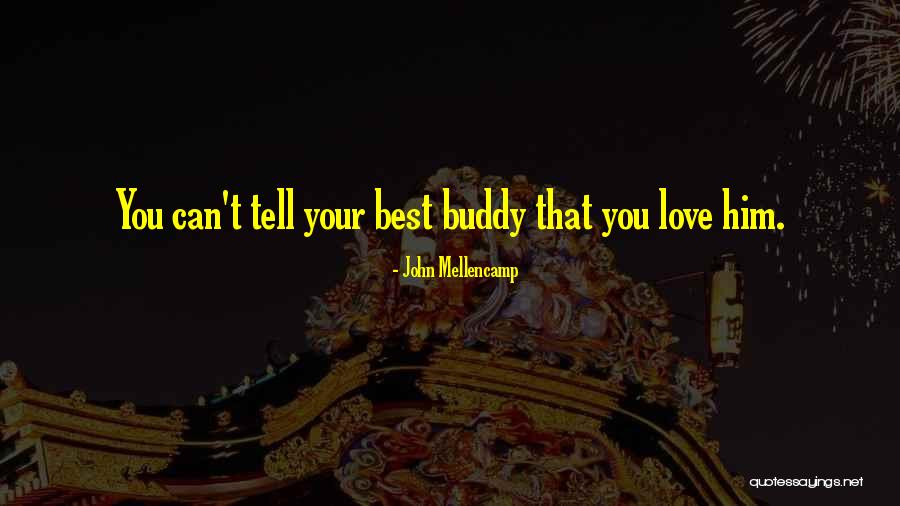 Best Friendship Quotes By John Mellencamp