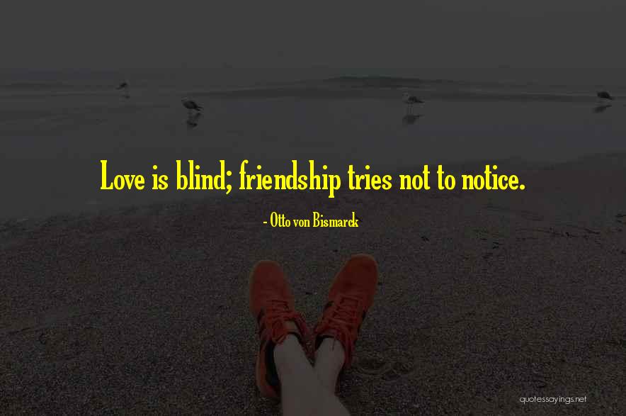 Best Friendship Quotes By Otto Von Bismarck