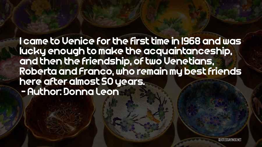 Best Friendship Time Quotes By Donna Leon