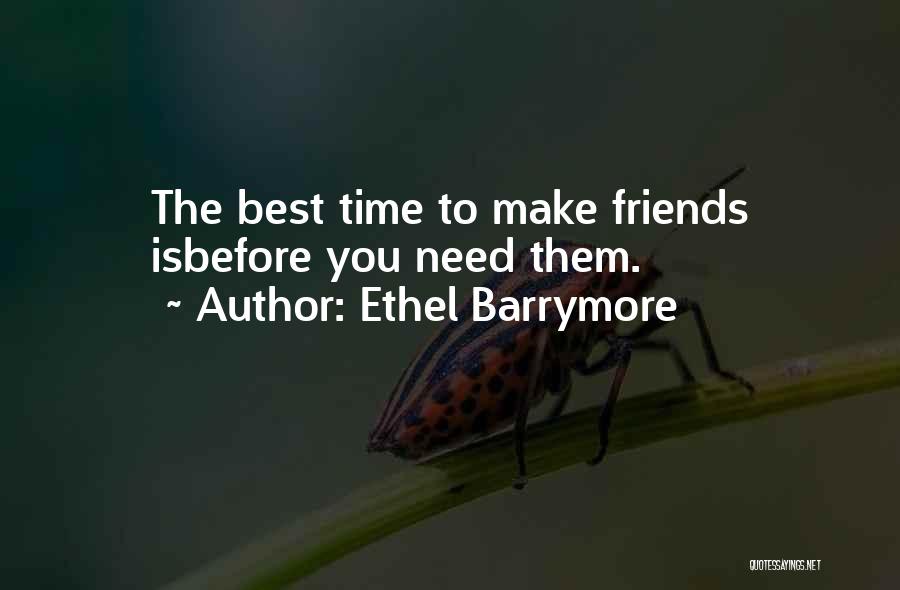 Best Friendship Time Quotes By Ethel Barrymore