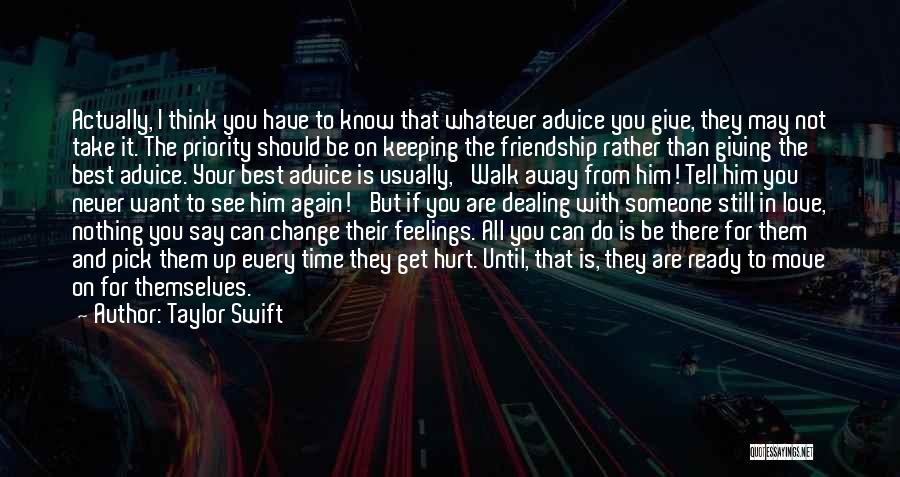 Best Friendship Time Quotes By Taylor Swift