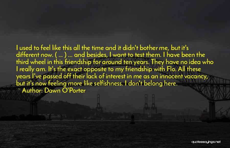 Best Friendships Ending Quotes By Dawn O'Porter