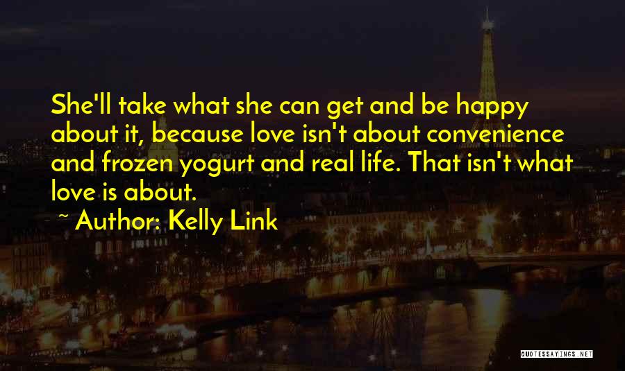 Best Frozen Yogurt Quotes By Kelly Link