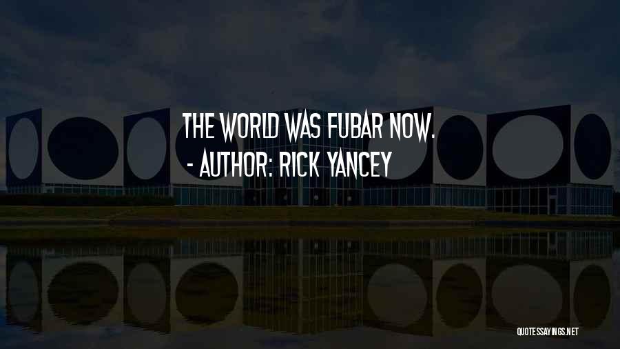 Best Fubar 2 Quotes By Rick Yancey