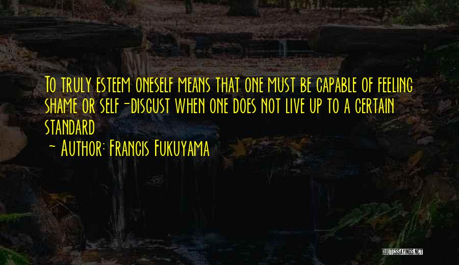 Best Fukuyama Quotes By Francis Fukuyama