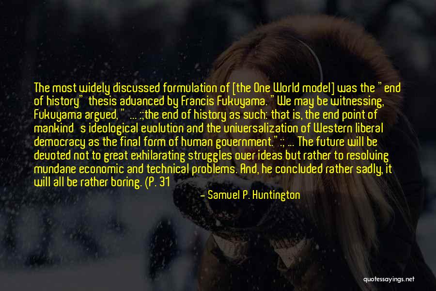 Best Fukuyama Quotes By Samuel P. Huntington