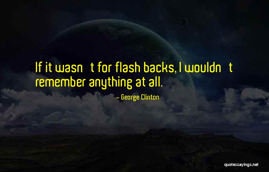 Best Funkadelic Quotes By George Clinton